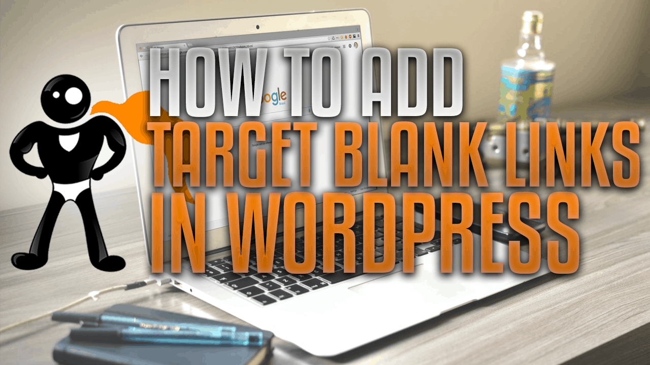 How to Add Target Blank To Your Links In WordPress