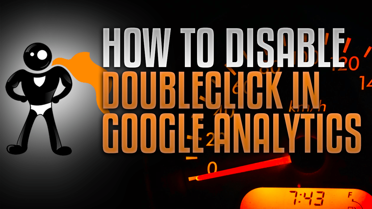 How To Disable DoubleClick In Google Analytics