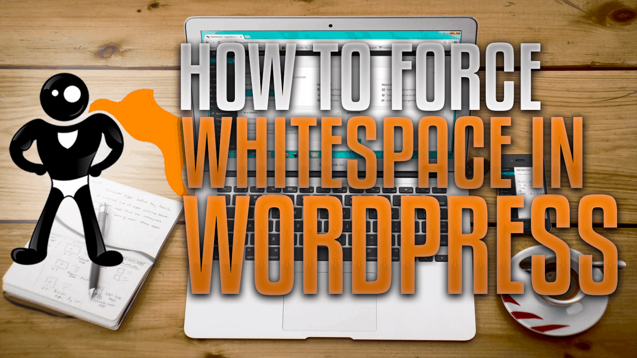 How To Force Whitespace In WordPress Editor
