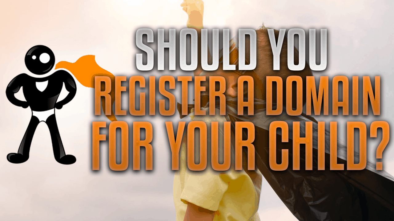 How To Register A Domain Name For Your Children