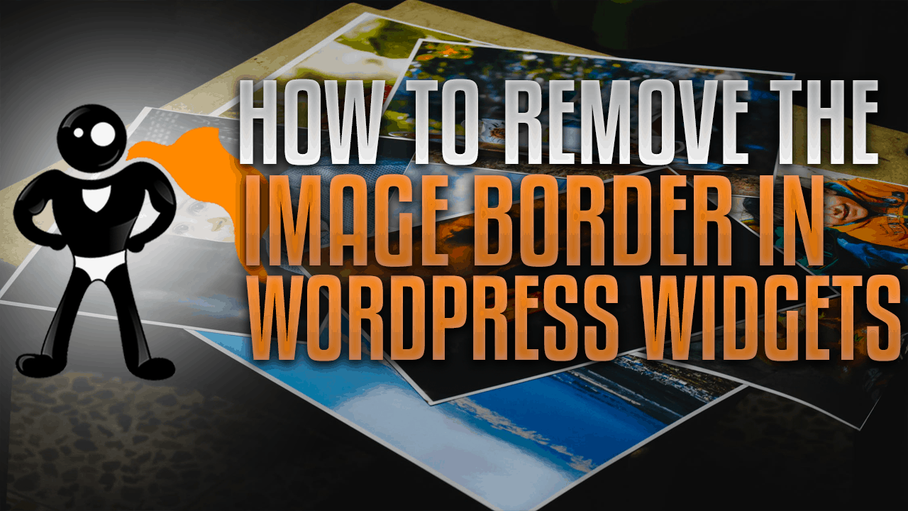 How To Remove The Image Border In WordPress Widgets