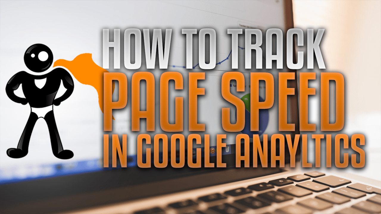 How to Track Page Speed Google Analytics