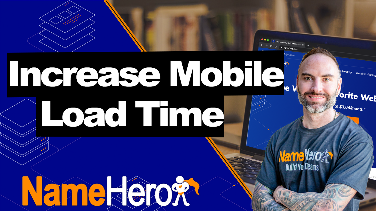 Increase_Mobile Load Time NameHero