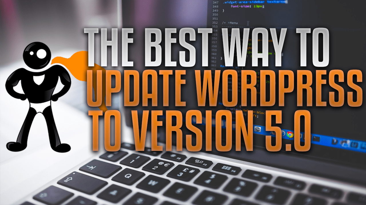 The Best Way To Update To WordPress 5