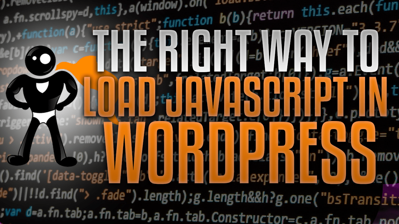 The Right Way To Load Javascript Into WordPress