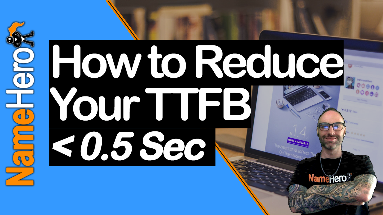 How To Reduce Your TTFB