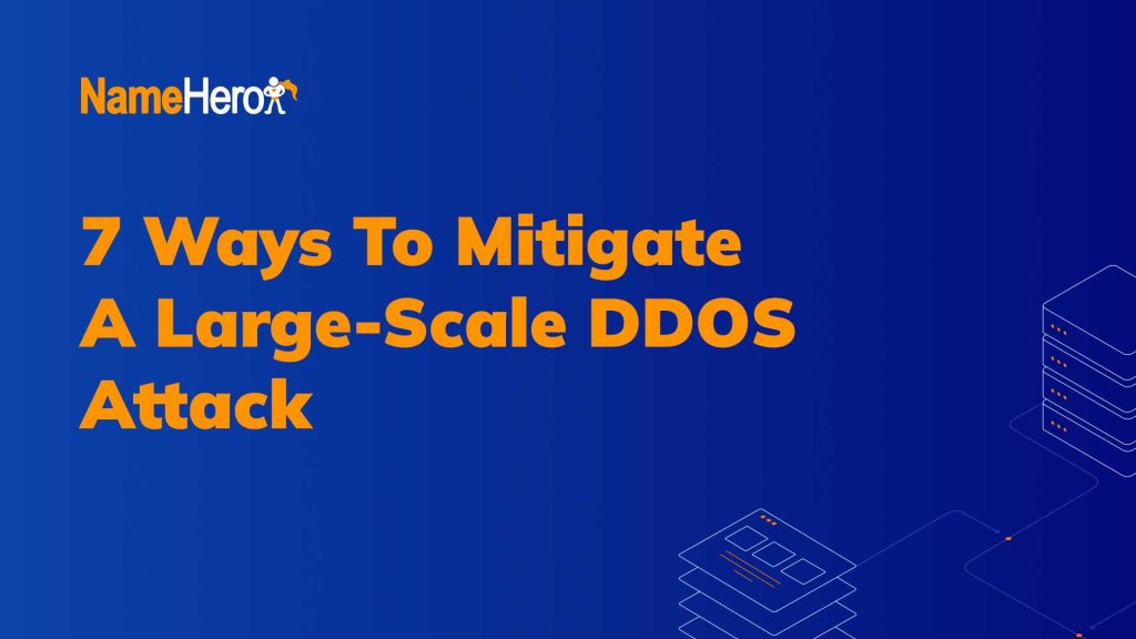 7 Ways To Mitigate A Large-Scale DDOS Attack (2023)