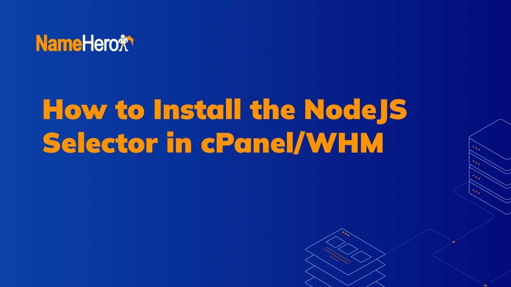 How to Install the NodeJS Selector in cPanel/WHM